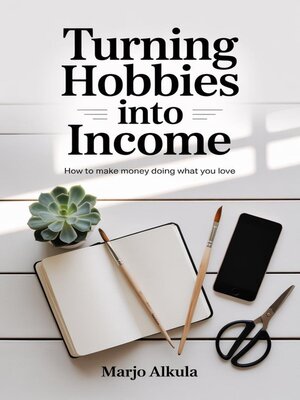 cover image of Turning Hobbies Into Income